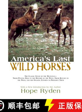 【3-4周达】America's Last Wild Horses: The Classic Study of the Mustangs--Their Pivotal Role in the H... [9781592288731]