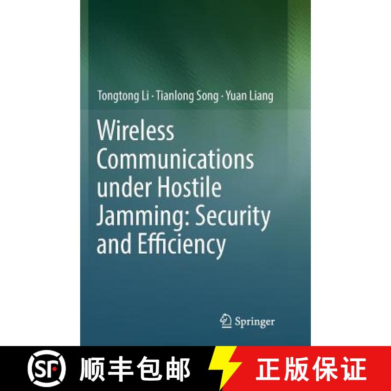 【3-4周达】Wireless Communications under Hostile Jamming: Security and Efficiency: Security and Effic... [9789811345098]