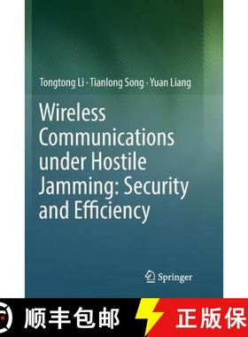 【3-4周达】Wireless Communications under Hostile Jamming: Security and Efficiency: Security and Effic... [9789811345098]