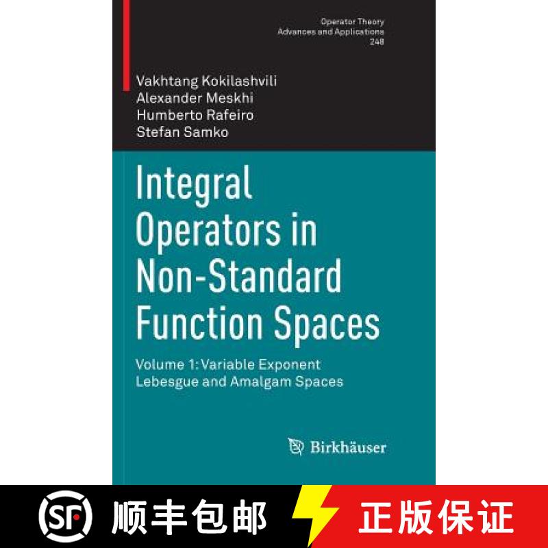 【3-4周达】Integral Operators in Non-Standard Function Spaces : Volume 1: Variable Exponent Lebesgue ... [9783319793252]