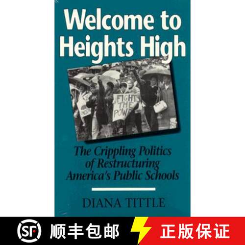 【3-4周达】Welcome to Heights High: Crippling Politics of Restructuring America's Public Schools [9780814206836]