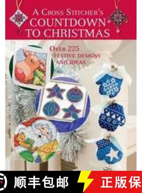 【3-4周达】A Cross Stitcher's Countdown to Christmas: Over 225 Festive Designs and Ideas [9780715328071]