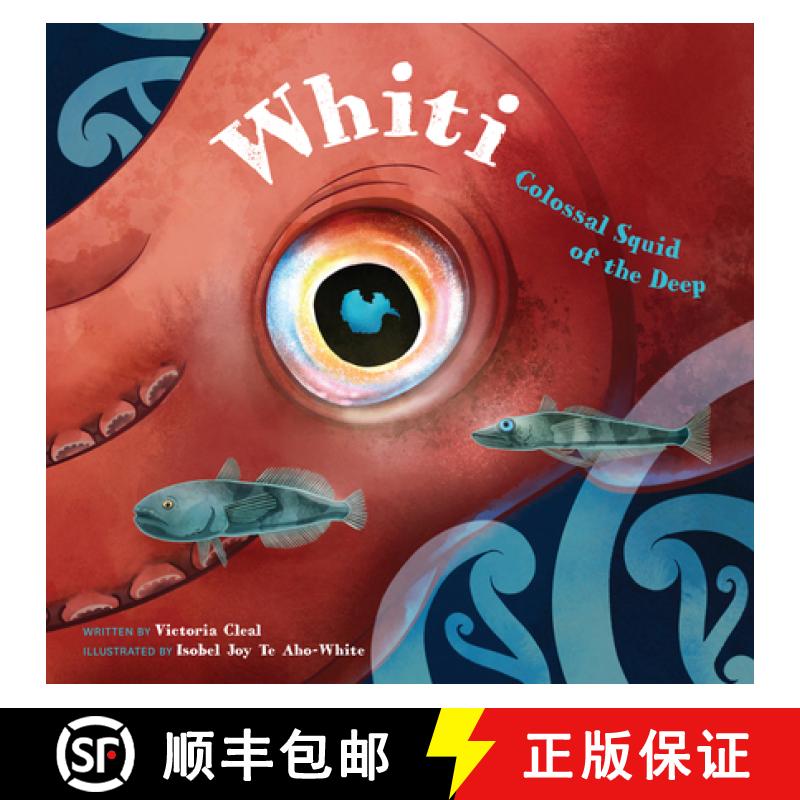 预订 Whiti: Colossal Squid of the Deep [9780995133808]