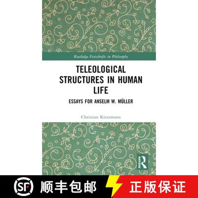 【3-4周达】精装 Teleological Structures in Human Life: Essays in Honor of Anselm W. Müller [9780367567989]