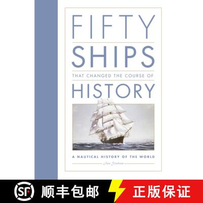 【3-4周达】Fifty Ships that Changed the Course of History: A Nautical History of the World [9781837051212]