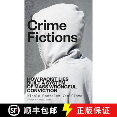 【3-4周达】精装 Crime Fictions: How Racist Lies Built a System of Mass Wrongful Conviction [9780593447086]