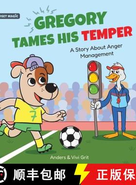 【3-4周达】Gregory Tames His Temper: A Story About Anger Management for Kids - How a Little Dog Learn... [9781961970090]