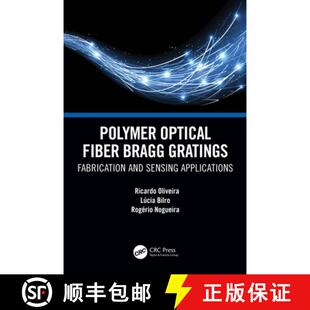 【3-4周达】Polymer Optical Fiber Bragg Gratings: Fabrication and Sensing Applications [9781138612624]