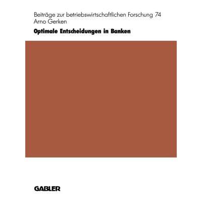 【4周达】Optimale Entscheidungen in Banken : Ein neues Planungs- und Steuerungskonzept [9783409134576]