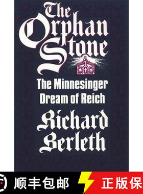 预订 The Orphan Stone: The Minnesinger Dream of Reich [9780313268564]