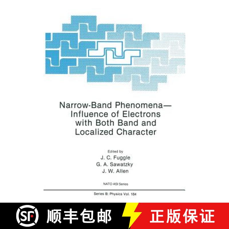 【3-4周达】Narrow-Band Phenomena--Influence of Electrons with Both Band and Localized Character [9781468455618]