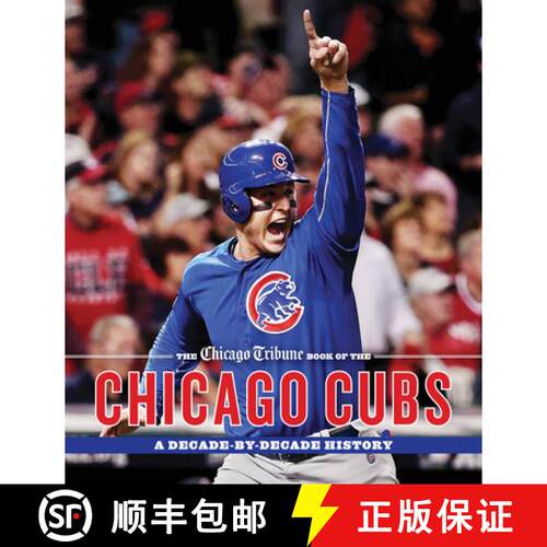 【3-4周达】精装 The Chicago Tribune Book of the Chicago Cubs : A Decade-By-Decade History [9781572842175]