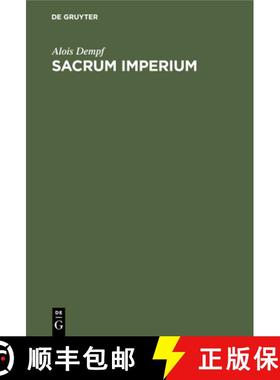 预订 Sacrum Imperium: Geschichts- Und Staatsphilosophie Des Mittelalters Und Der Politischen Renaissance [9783486757118]
