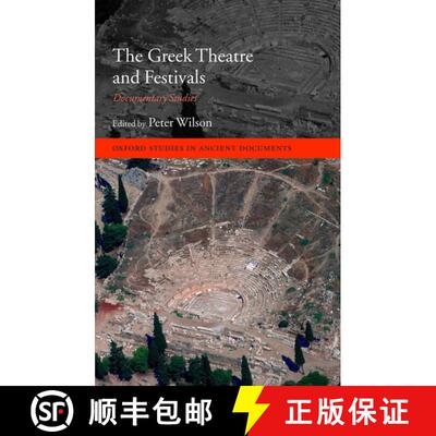 【3-4周达】The Greek Theatre and Festivals: Documentary Studies [9780199277476]