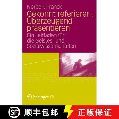 【3-4周达】Gekonnt referieren. Überzeugend präsentieren: Ein Leitfaden für die Geistes- und Sozial... [9783531181561]