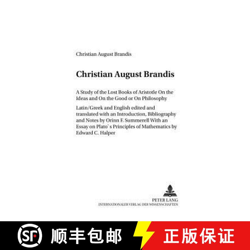 预订 Study of the Lost Books of Aristotle on the Ideas and on the Good or on Philosophy: Latin/Greek ... [9783631514870]