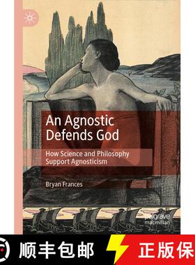 【3-4周达】An Agnostic Defends God : How Science and Philosophy Support Agnosticism (1st ed. 2021) (1... [9783030733308]