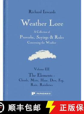 【3-4周达】Weather Lore Volume III: A Collection of Proverbs, Sayings and Rules Concerning the Weathe... [9781906506391]