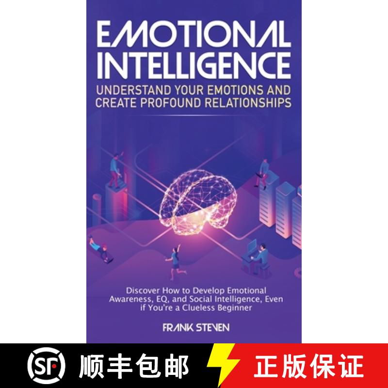 【3-4周达】Emotional Intelligence: Understand Your Emotions and Create Profound Relationships: Discov... [9781951266141]