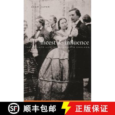 【3-4周达】Incest and Influence – The Private Life of Bourgeois England [9780674035898]