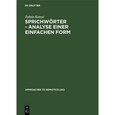 预订 Sprichwoerter - Analyse Einer Einfachen Form : Ein Beitrag Zur Generativen Poetik [9789027931191]