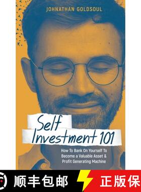 【3-4周达】Self Investment 101: How to Bank on Yourself to Become a Valuable Asset and Profit Generat... [9780578962993]