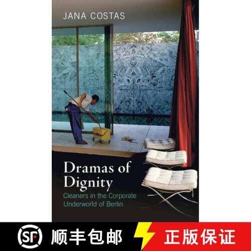 【3-4周达】Dramas of Dignity: Cleaners in the Corporate Underworld of Berlin [9781108469166]