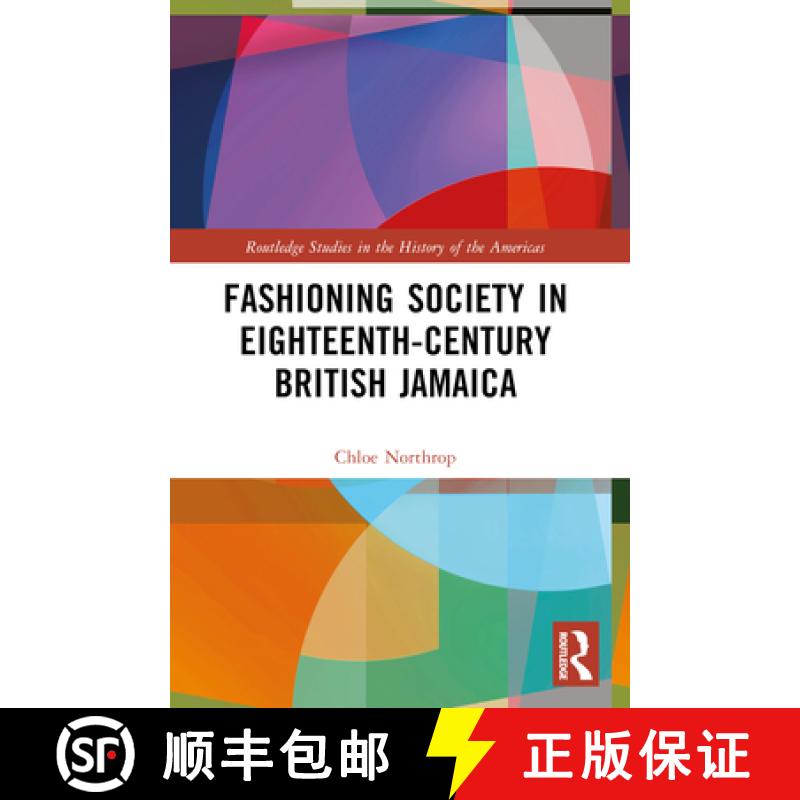 【3-4周达】Fashioning Society in Eighteenth-Century British Jamaica [9781032109763]