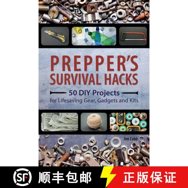 【3-4周达】Prepper's Survival Hacks: 50 DIY Projects for Lifesaving Gear, Gadgets and Kits [9781612434964]