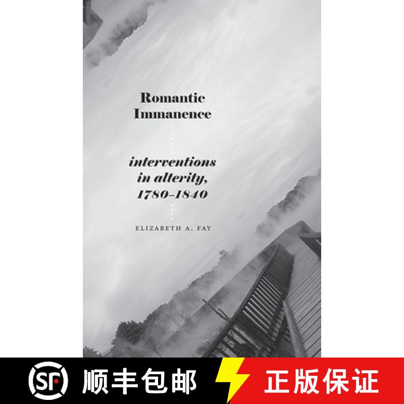 预订 Romantic Immanence : Interventions in Alterity, 1780-1840 [9781438494746]