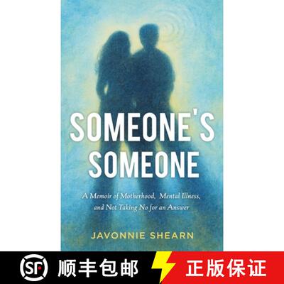 【3-4周达】Someone's Someone: A Memoir of Motherhood, Mental Illness, and Not Taking No for an Answer [9798868523786]