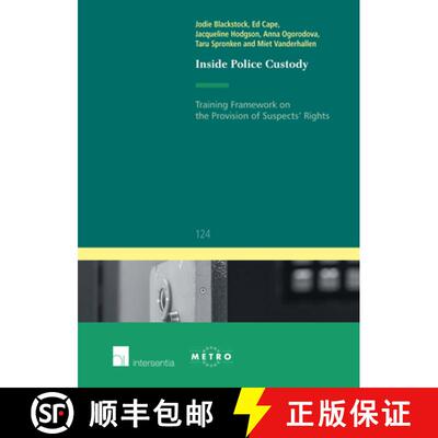【3-4周达】Inside Police Custody: Training Framework on the Provisions of Suspects' Rights Volume 124 [9781780681863]