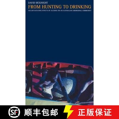 【3-4周达】From Hunting to Drinking : The Devastating Effects of Alcohol on an Australian Aboriginal ... [9780415271516]