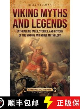 预订 Viking Myths and Legends: Enthralling Tales, Stories, and History of the Vikings and Norse Mytho... [9798887653938]
