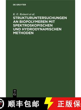 【3-4周达】Strukturuntersuchungen an Biopolymeren Mit Spektroskopischen Und Hydrodynamischen Methoden [9783112530016]