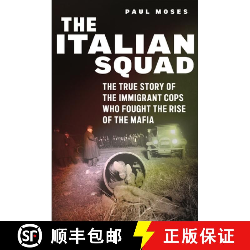 【3-4周达】The Italian Squad: The True Story of the Immigrant Cops Who Fought the Rise of the Mafia [9781479800438]