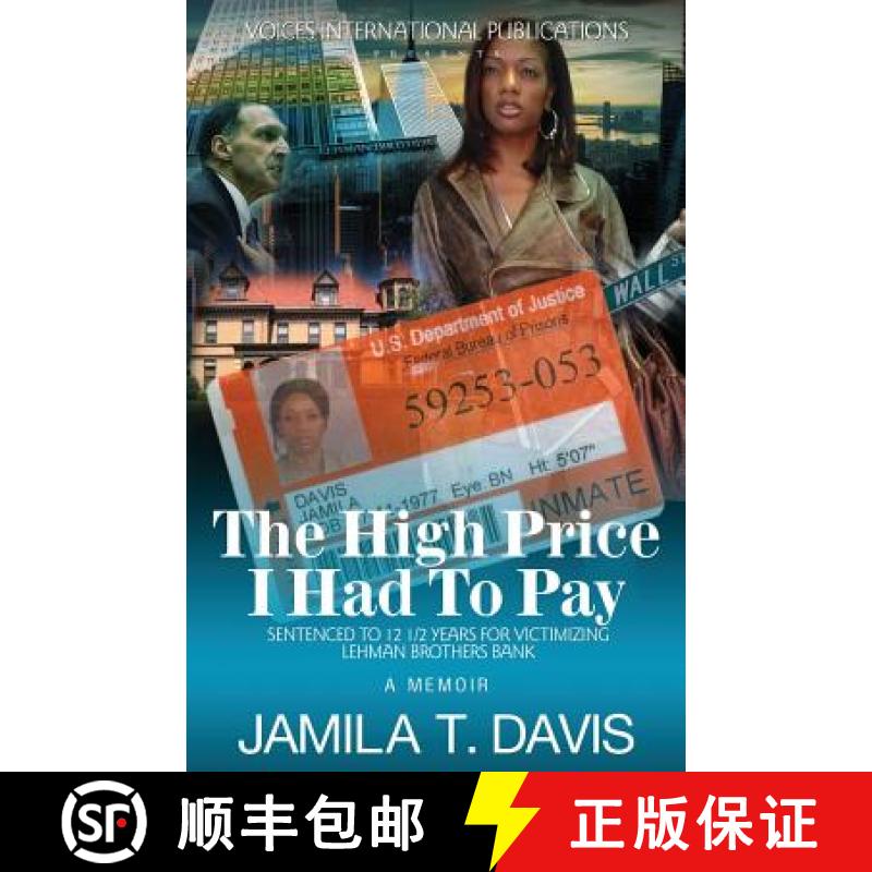 预订 The High Price I Had to Pay: Sentenced to 12 1/2 Years for Victimizing Lehman Brothers Bank [9780985580797]