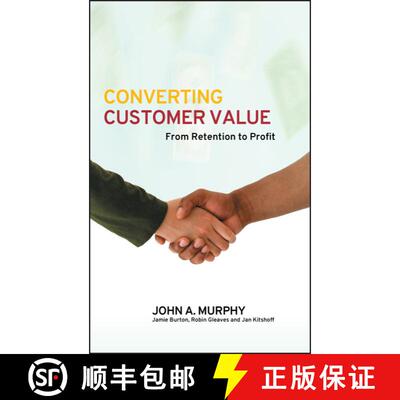 【3-4周达】Converting Customer Value - From Retention To Profit [Wiley经管] [9780470016343]