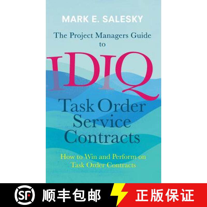【3-4周达】The Project Managers Guide to IDIQ Task Order Service Contracts : How to Win and Perform o... [9783319411552]
