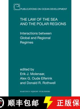 预订 The Law of the Sea and the Polar Regions: Interactions Between Global and Regional Regimes [9789004255203]
