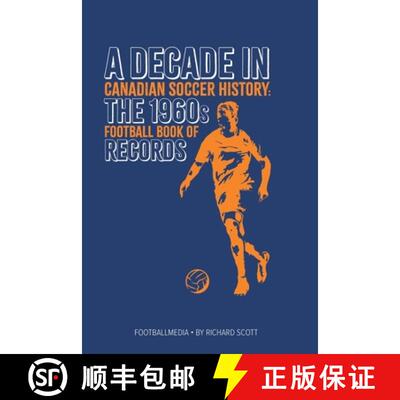 【3-4周达】Canadian Soccer History: The 1960s Football Book of Records [9781738346943]
