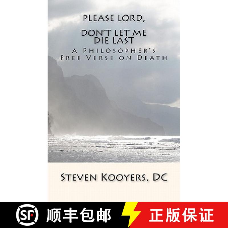 【3-4周达】Please Lord, Don't Let Me Die Last: a Philosopher's Free Verse on Death [9780982703113]