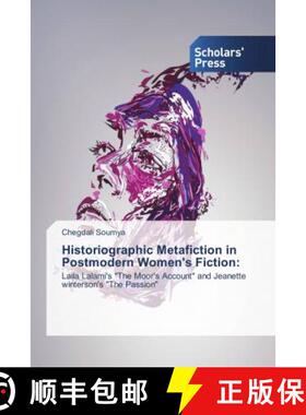 预订 Historiographic Metafiction in Postmodern Women's Fiction: [9786202310543]