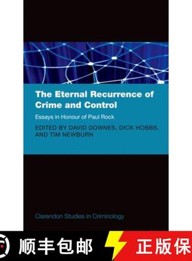 【3-4周达】The Eternal Recurrence of Crime and Control: Essays in Honour of Paul Rock [9780199580231]