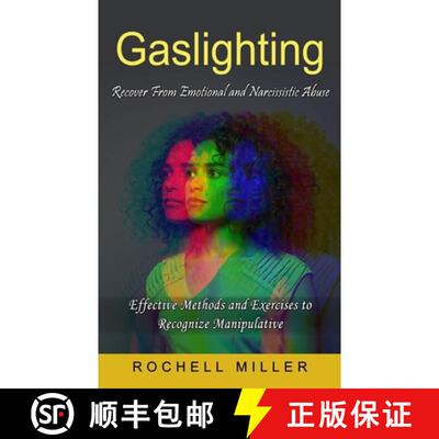 【3-4周达】Gaslighting: Recover From Emotional and Narcissistic Abuse (Effective Methods and Exercise... [9781774853757]