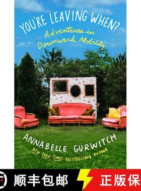 【3-4周达】You're Leaving When?: Adventures in Downward Mobility [9781640094475]