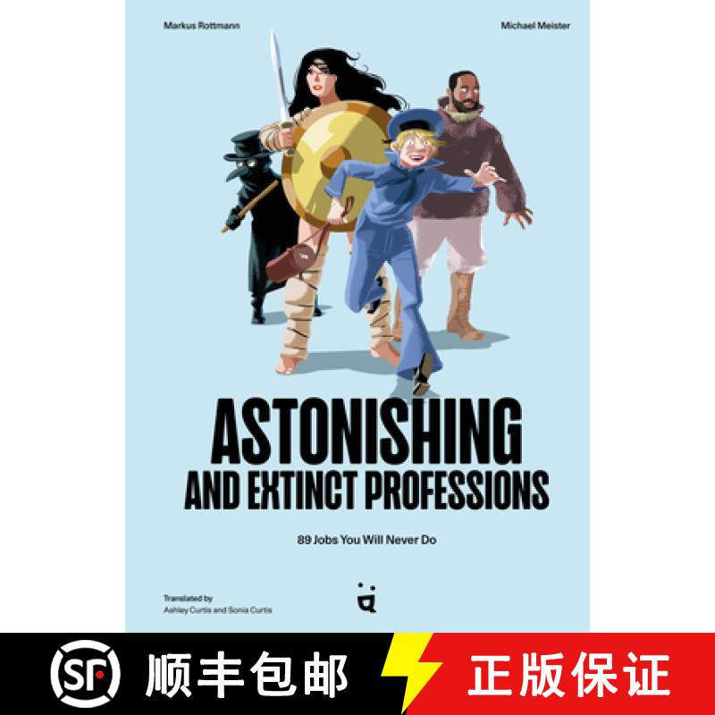 【3-4周达】Astonishing and Extinct Professions: Coffee Smellers, Gladiators and 99 Other Unbelievable... [9783907293935]