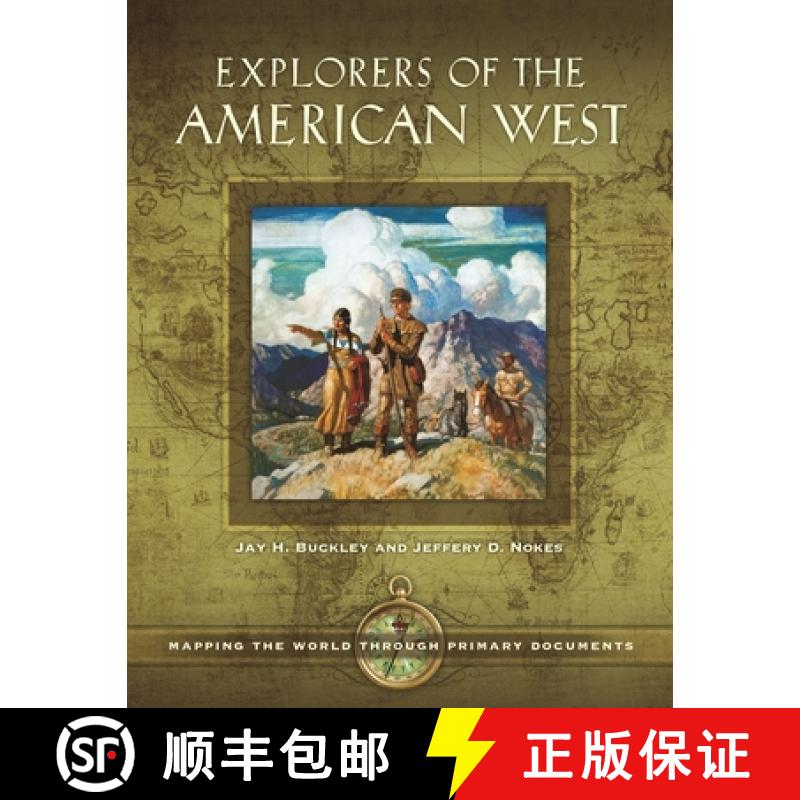预订 Explorers of the American West: Mapping the World through Primary Documents [9781610697316]