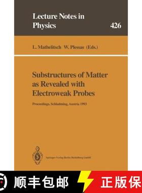 【3-4周达】Substructures of Matter as Revealed with Electroweak Probes: Proceedings of the 32. Intern... [9783662139561]