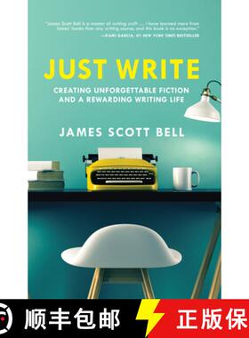 【3-4周达】Just Write: Creating Unforgettable Fiction and a Rewarding Writing Life [9781599639703]